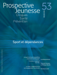 Drogues, santé, prévention (anciennement Les cahiers de Prospective Jeunesse), n° 53 - Décembre 2009 - Sport et dépendances