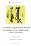 Psychopathologie transculturelle de l'enfant et de l'adolescent